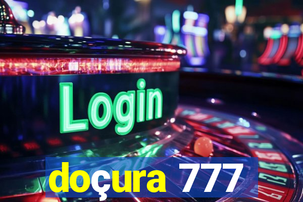 doçura 777